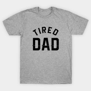 Tired dad T-Shirt